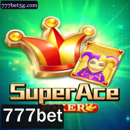 Descubra o Mundo do SuperAceJoker e 777bet